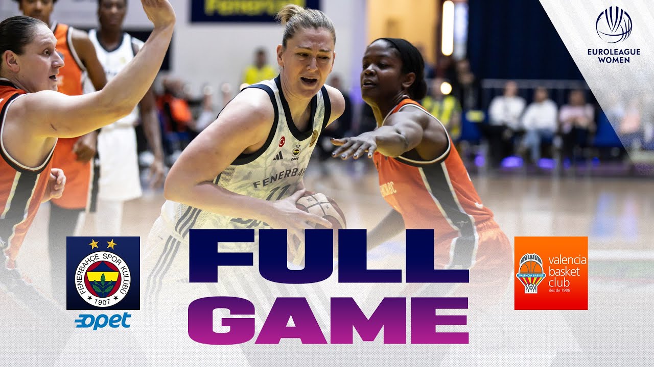 Fenerbahce Opet v Valencia Basket Club | Full Basketball Game | EuroLeague Women 2024-25