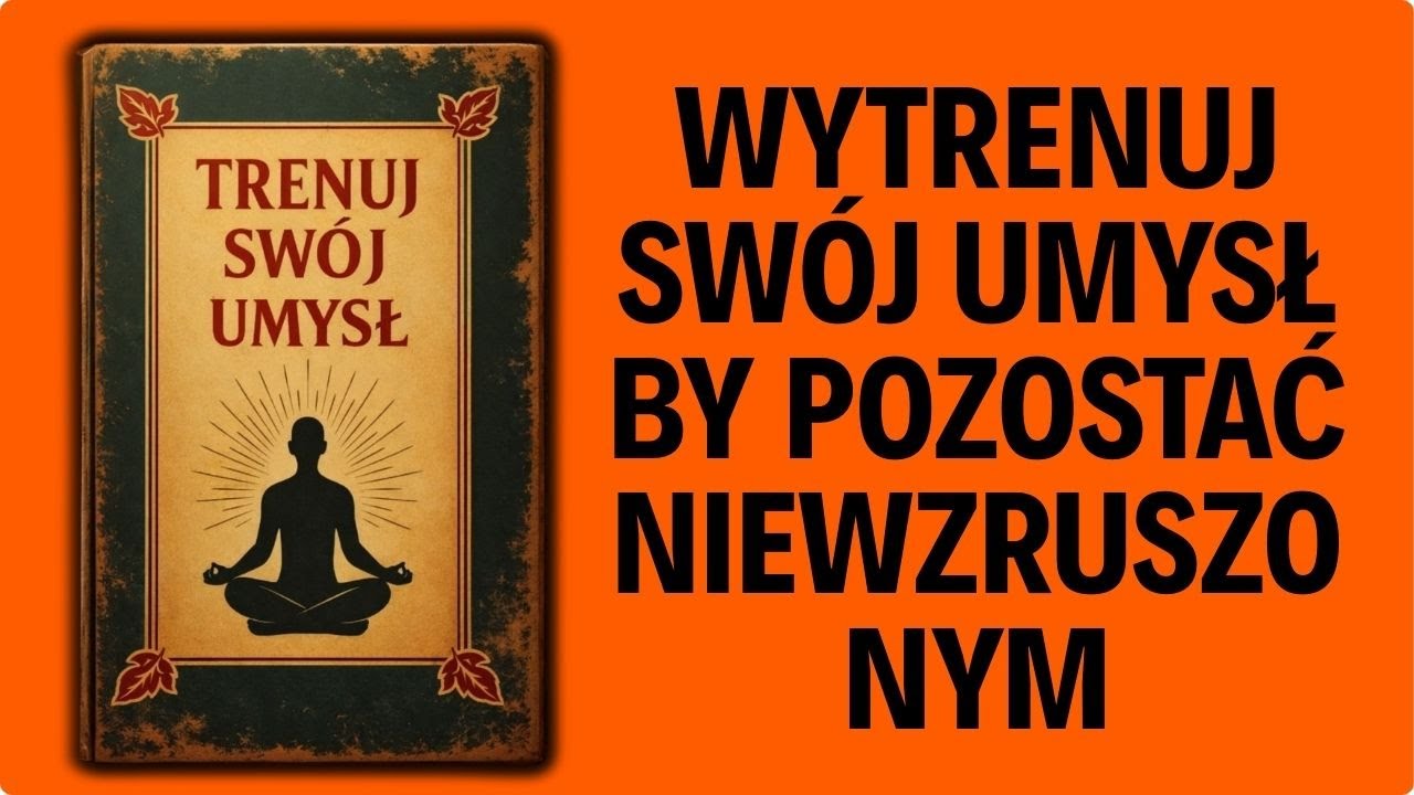 Jak Pozostać Niewzruszonym w Każdej Sytuacji | Audiobook