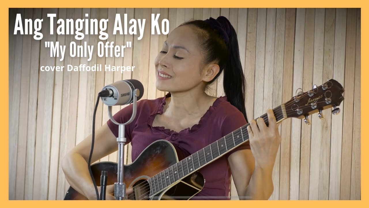 Ang Tanging Alay Ko l Cover Daffodil Harper l My Only Offer l Recorded Live
