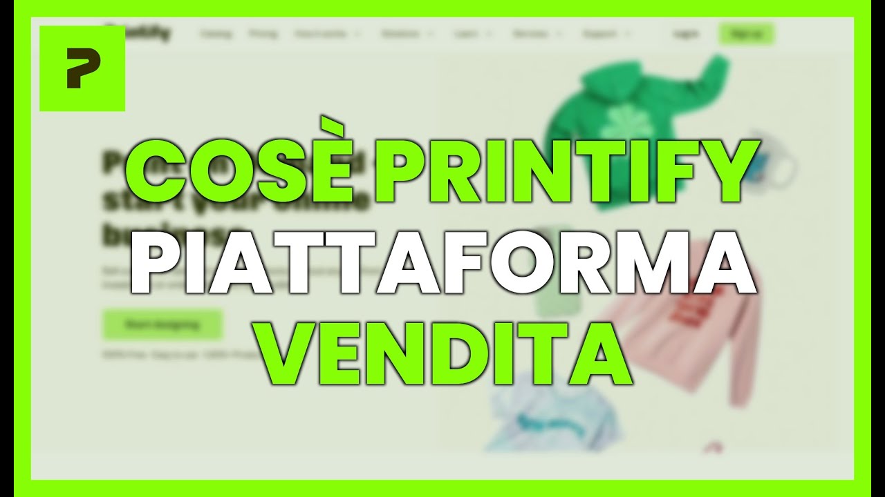 COS'&Egrave; PRINTIFY? Una piattaforma per la vendita di prodotti con la stampa su richiesta