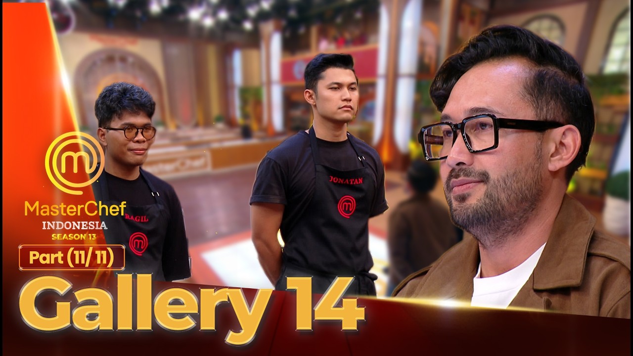 Momen Mendebarkan! Siapa Yang Harus Pulang? | Galery 14 (11/11) | MASTERCHEF INDONESIA SEASON 13