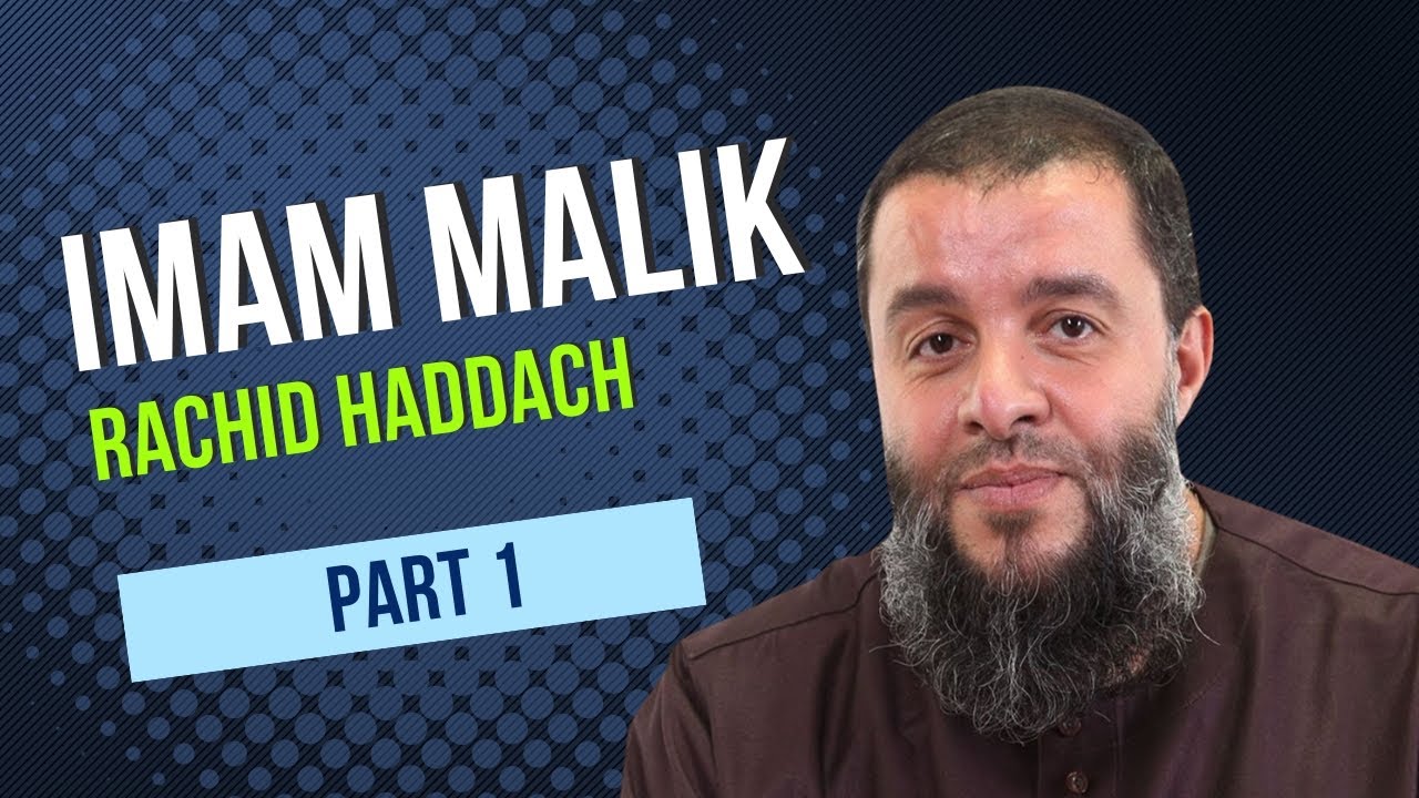 Imam Malik - 1ère partie (1/4) - Rachid Haddach (Rahimahollah) (رحمه الله)