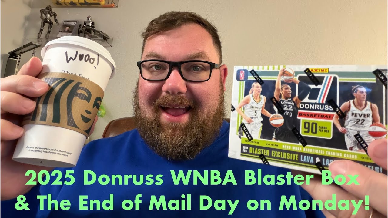 Saying Good Bye To Mail Day Mondays & Opening A 2025 Donruss WNBA Blaster Box!