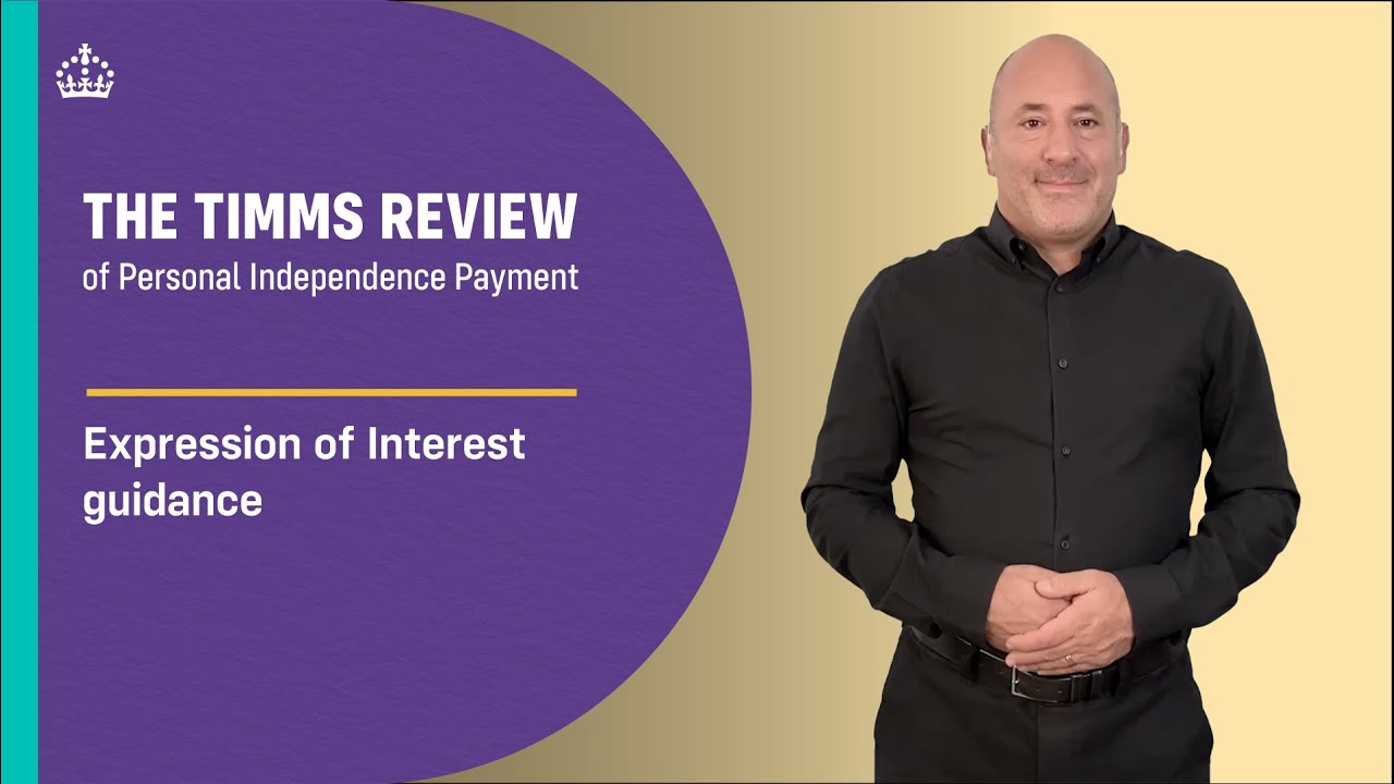 BSL - The Timms Review of Personal Independence Payment: Expression of Interest guidance