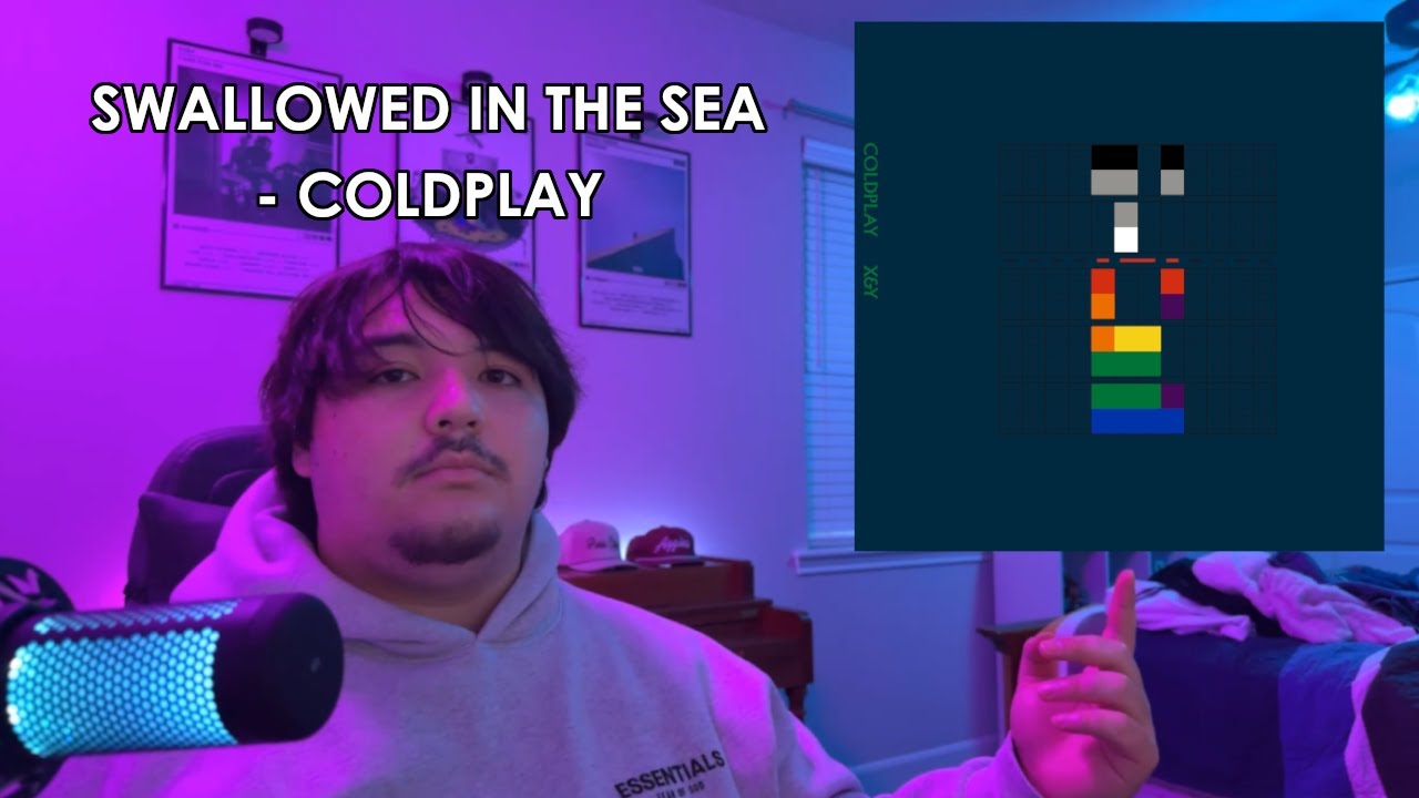 PYSCHOLOGY STUDENT REACTS TO Swallowed in the Sea - Coldplay