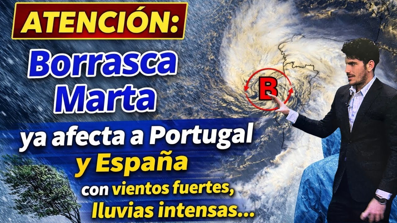ATENCIÓN: Borrasca Marta ya afecta a Portugal y España con vientos fuertes, lluvias intensas…