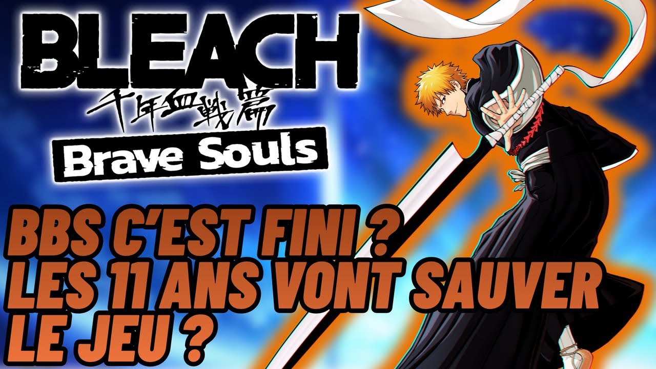 COMMENT FAIRE POUR REDONNER DE LA HYPE A BLEACH BRAVE SOULS POUR 2026 ET LES 11 ANS ?