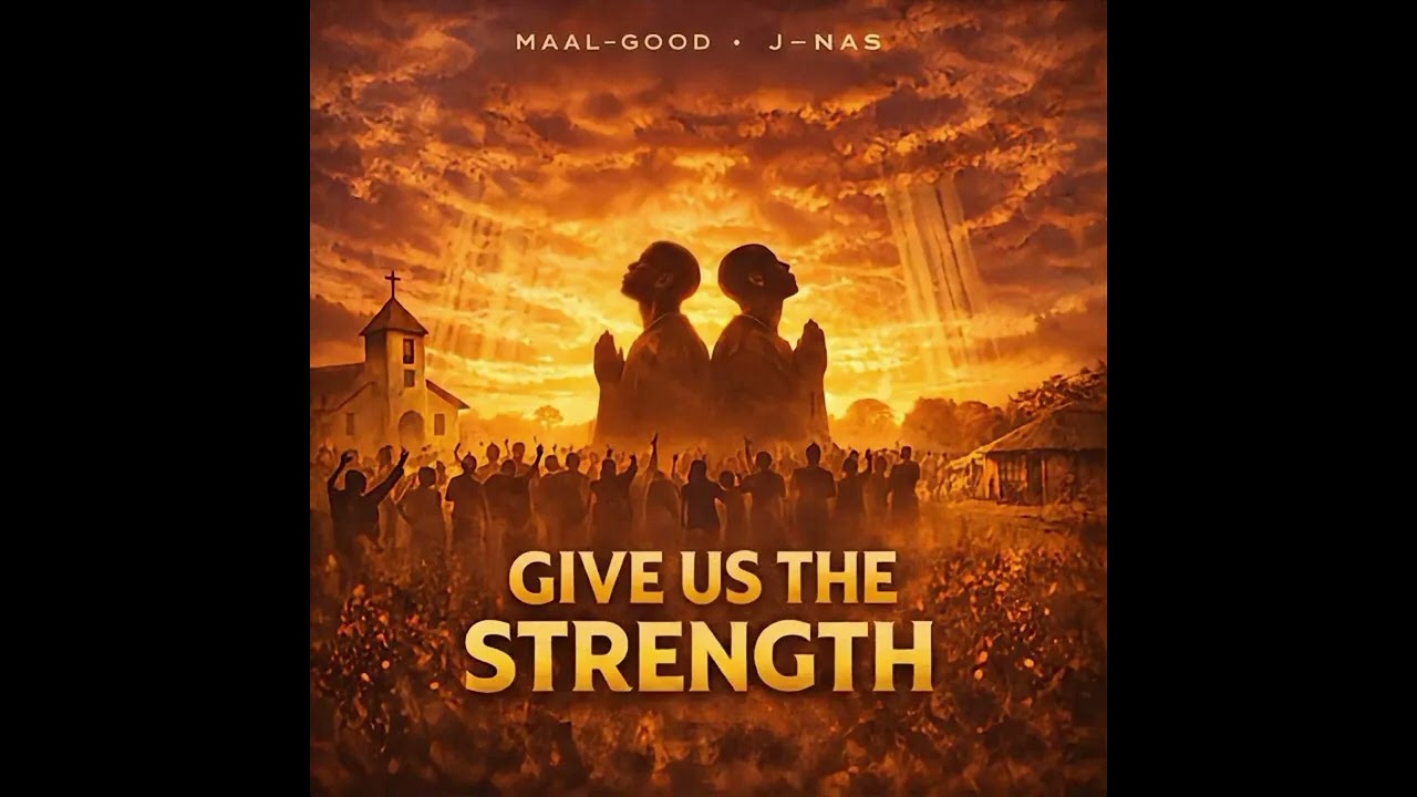Maal-Good × J-Nas - Give Us The Strength 