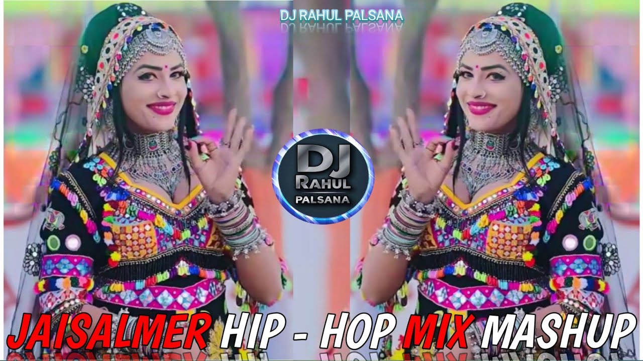 🔥 JAISALMER HIP-HOP MIX MASHUP💞BEST HINDI SONGS DJ REMIX NONSTOP❣️HINDI HIGH BASS🎵DJ RAHUL PALSANA 👑
