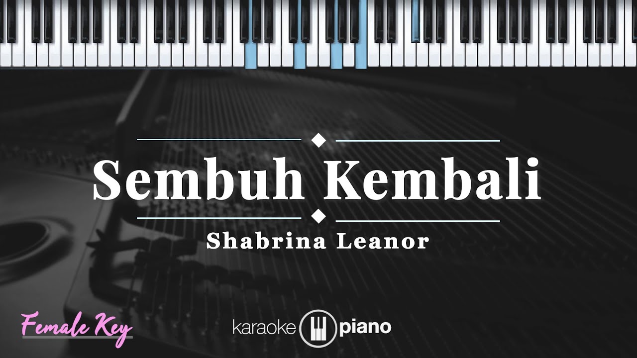 Sembuh Kembali - Shabrina Leanor | KARAOKE PIANO - FEMALE KEY