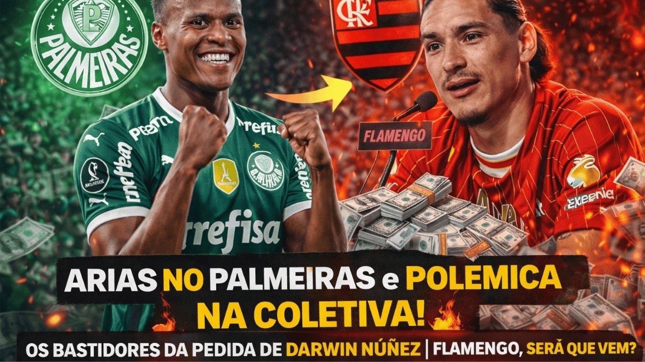 Arias no Palmeiras e Polêmica na Coletiva! MENGÃO Bastidores da Pedida de Darwin Núñez SERÁ QUE VEM?