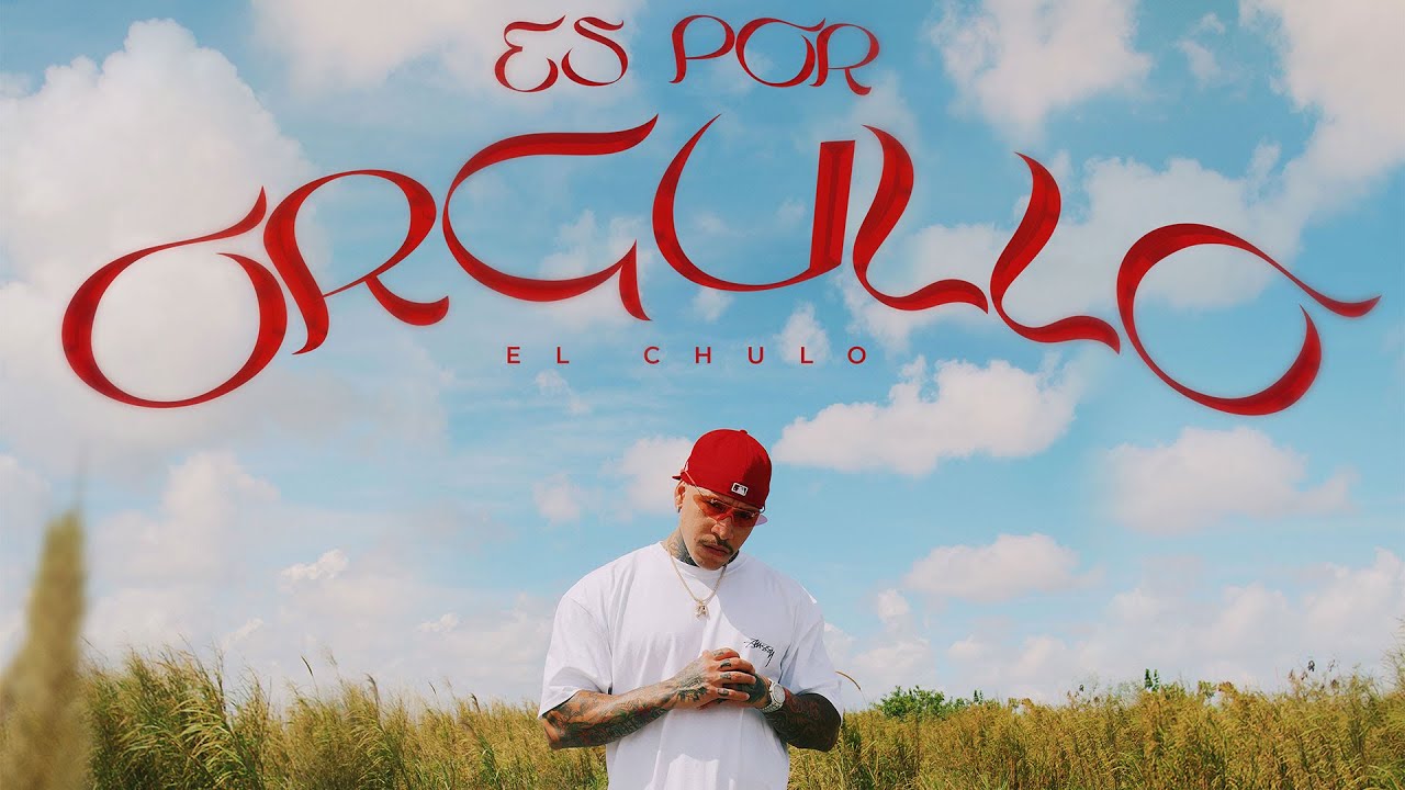 El Chulo - Es Por Orgullo (Video Oficial)