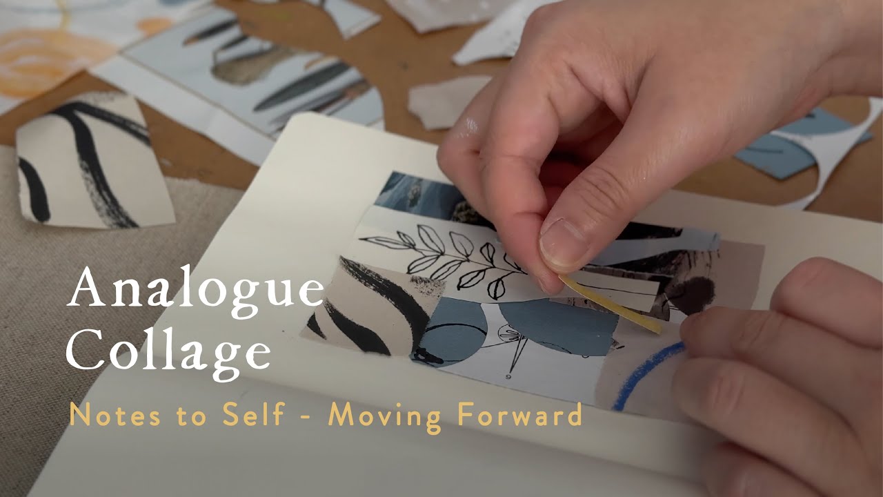 Analogue Collage | Notes to Self - Moving Forward