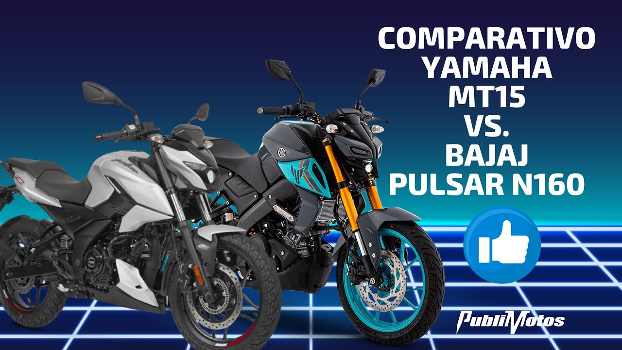 COMPARATIVO: Yamaha MT15 Vs. Bajaj Pulsar N160. ¿Cuál de las dos compraría?