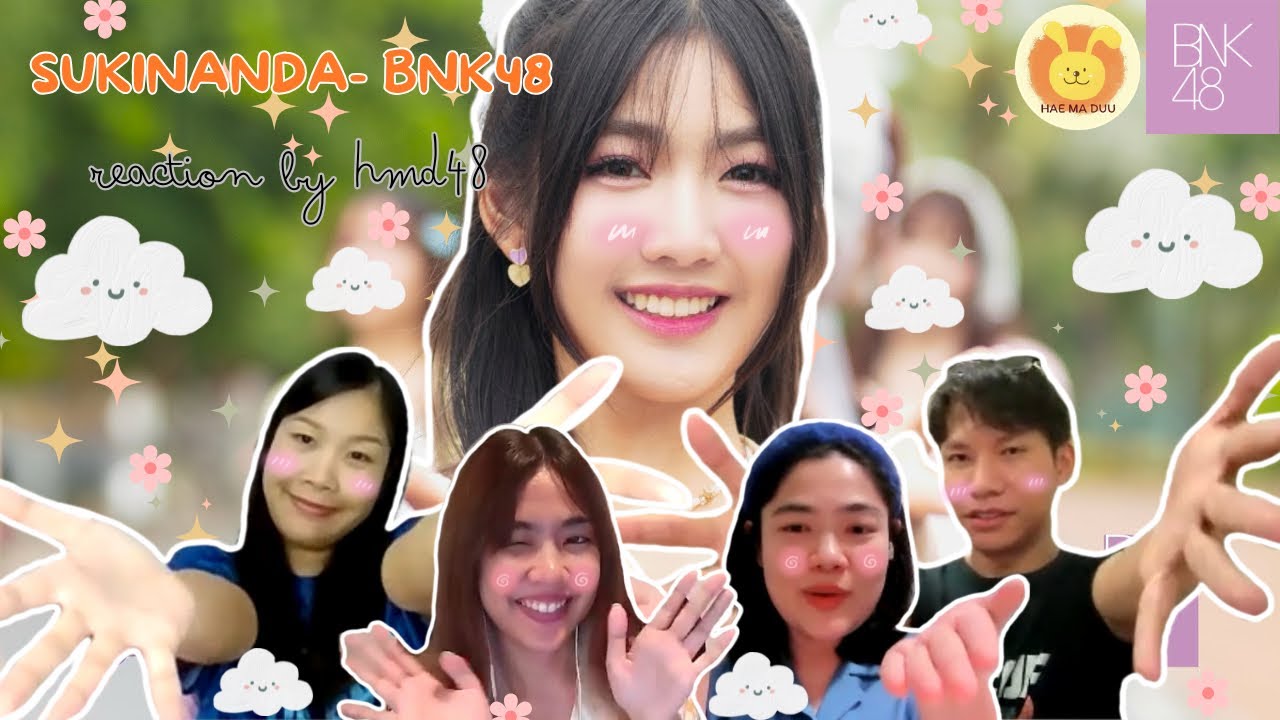 [Reaction] 【MV full】#Sukinanda / BNK48 | แห่มาดู
