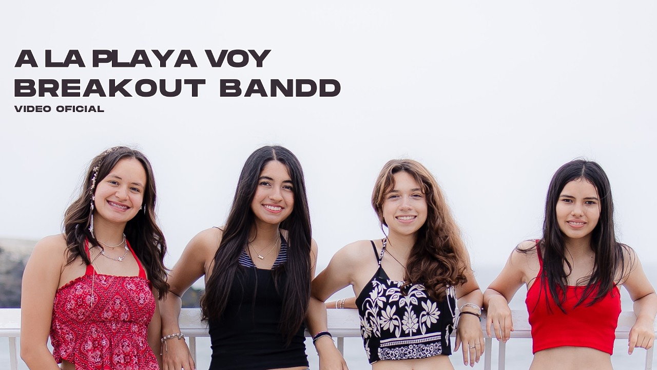 BREAKOUT BANDD – A LA PLAYA VOY (Videoclip Oficial)