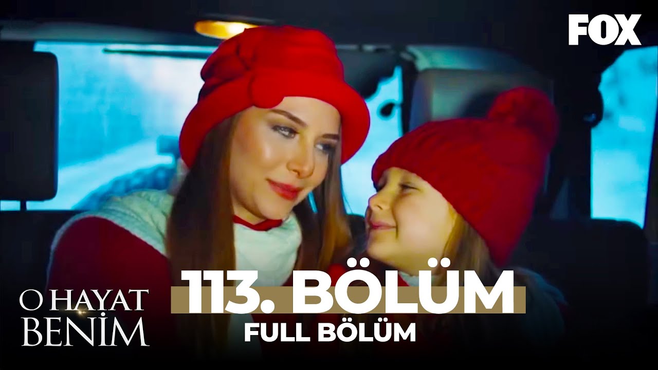 O Hayat Benim 113. Bölüm