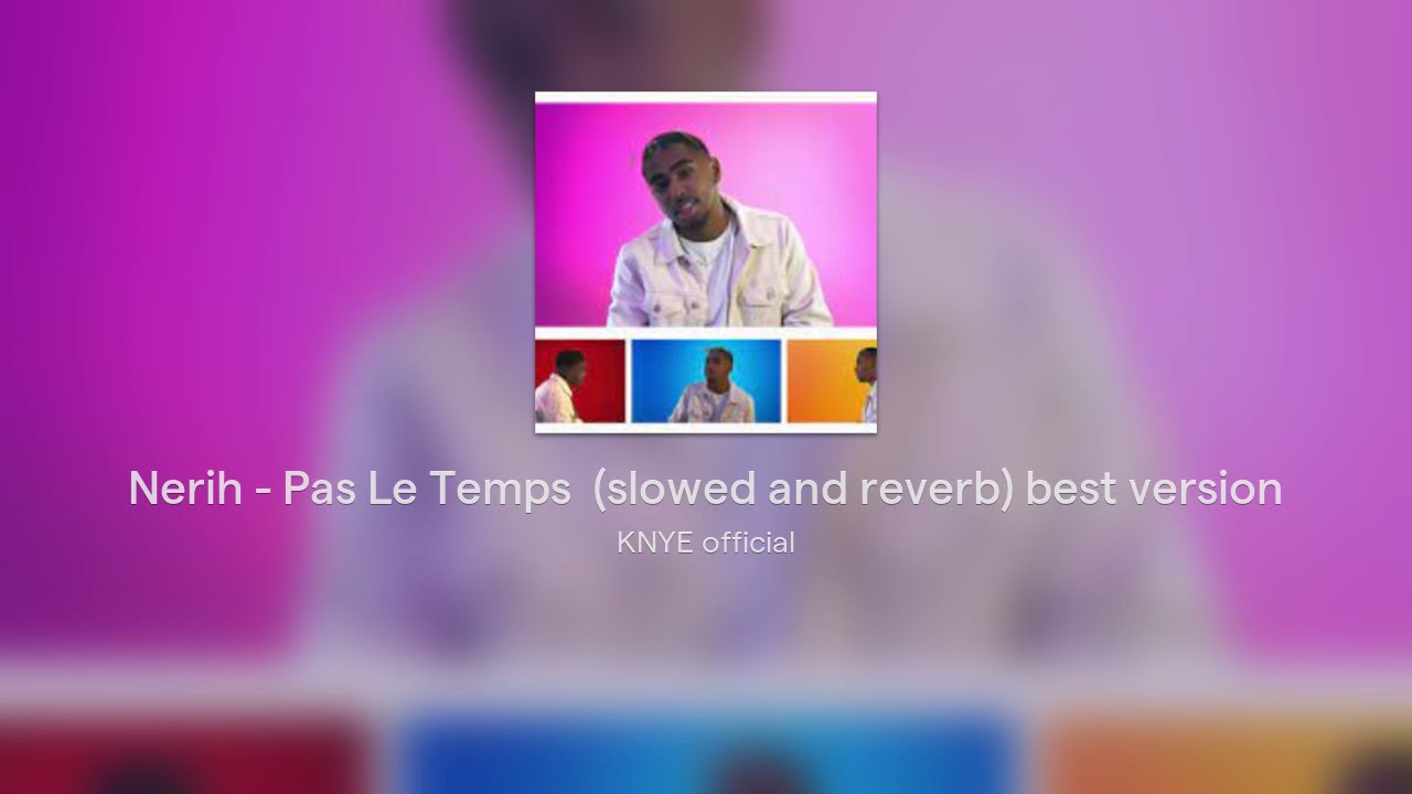 Nerih - Pas Le Temps  (slowed and reverb) best version