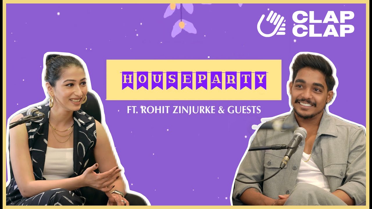 House Party: Episode 1 Ft. Rohit Zinjurke & Karishma Govil