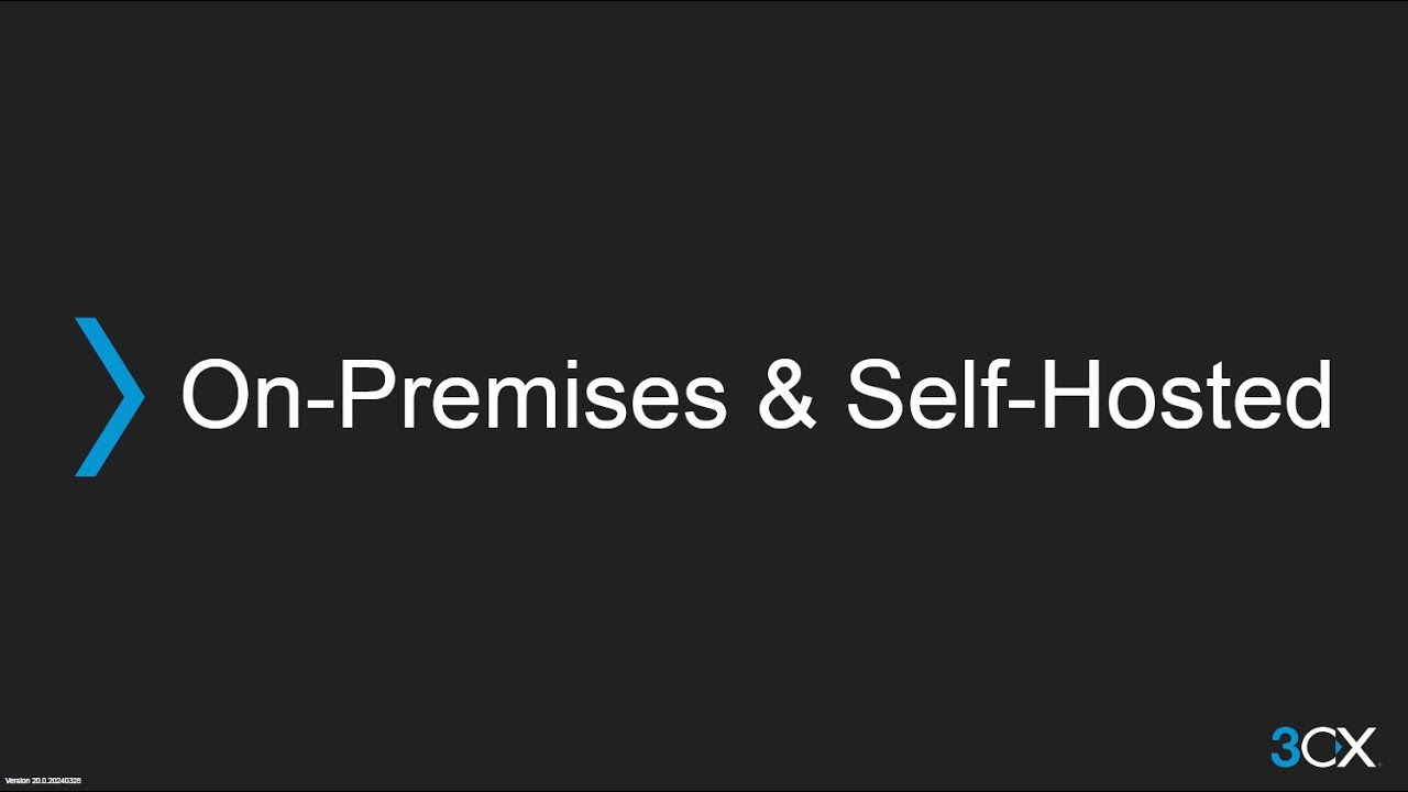 3CX Advanced 1: On Premise & Self Hosted