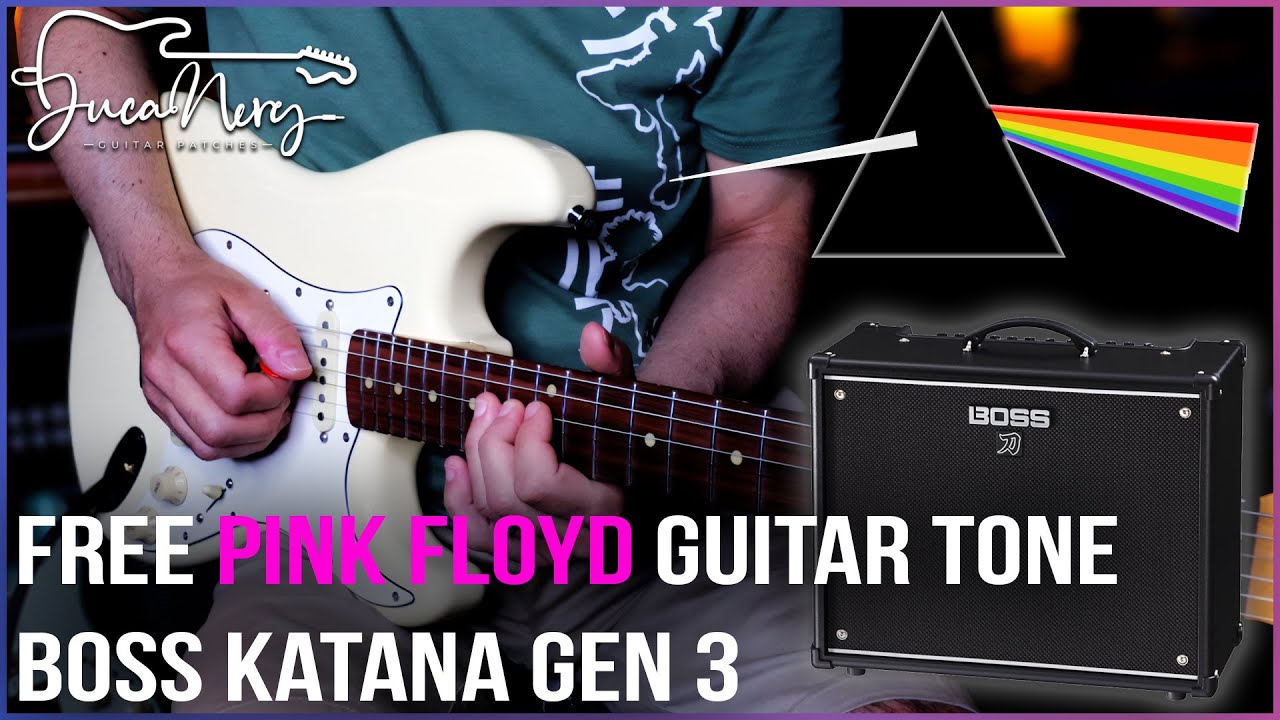 BOSS KATANA GEN 3 - FREE PINK FLOYD GUITAR TONE!!!!