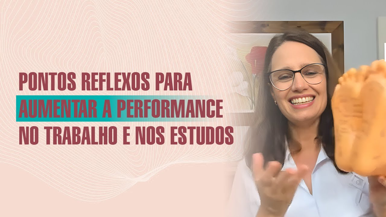 Pontos reflexos para aumentar a performance no trabalho e nos estudos - Reflexoterapia