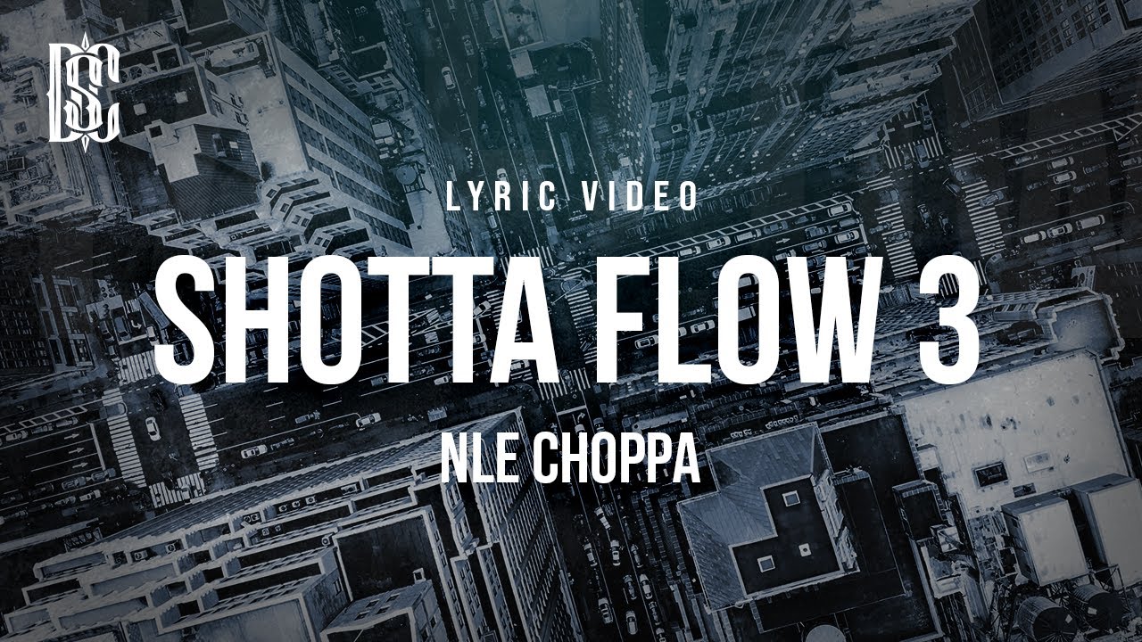 NLE Choppa - Shotta Flow 3 | Lyrics