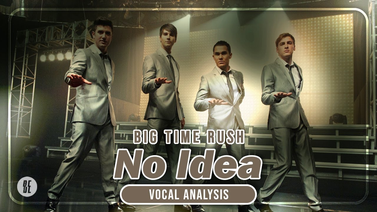 Big Time Rush - No Idea [Vocal Analysis]