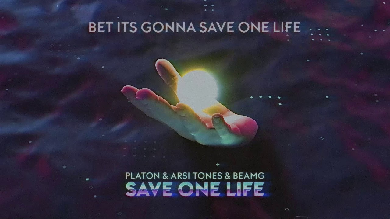 Platon, Arsi Tones, BEAMg  - Save One Life (Official Audio)