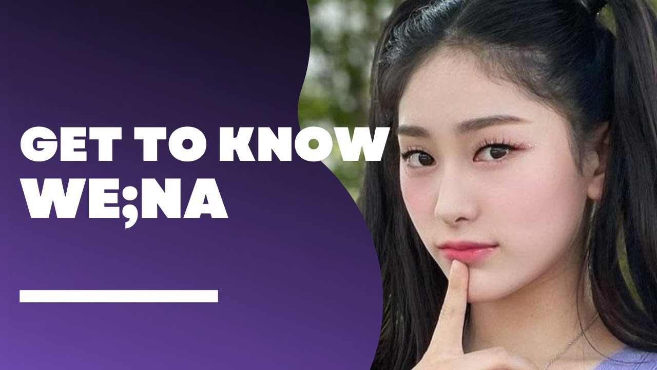We;Na (위나) Members Profile & Facts (Birth Names, Positions etc..) [Get To Know K-Pop]