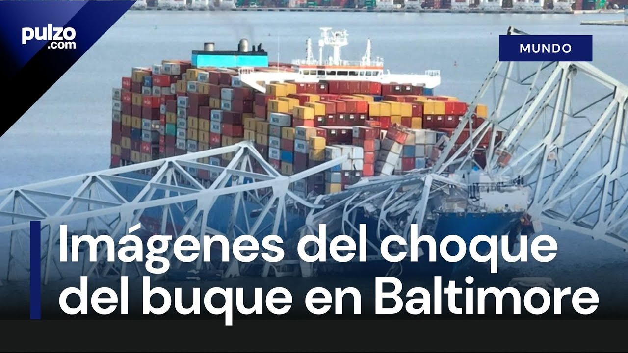 Imágenes del fuerte choque de buque de carga en Baltimore | Pulzo