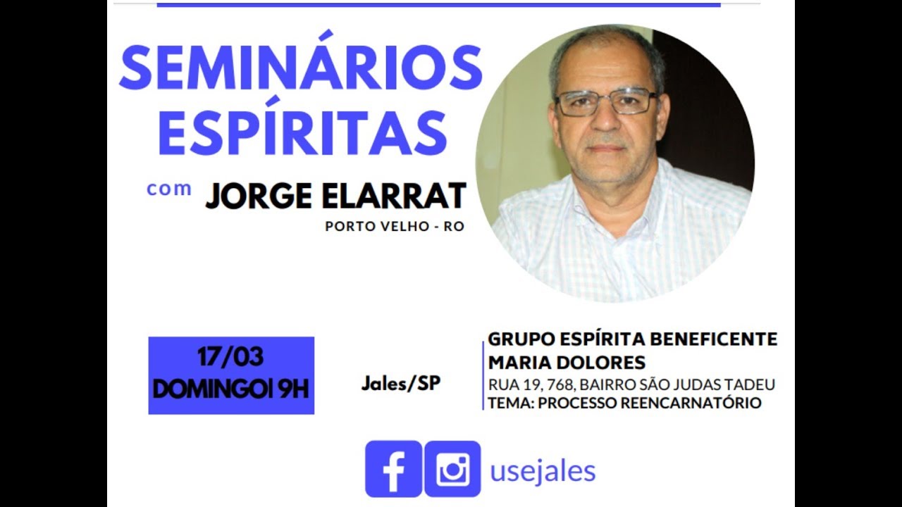 Seminário Espírita com Jorge Elarrat - 17.03.2019