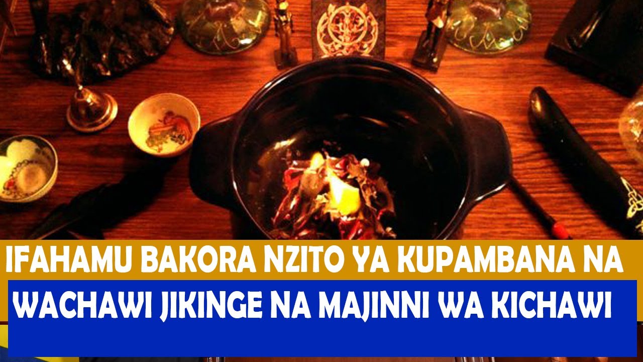 IFAHAMU BAKORA NZITO LEO YA KUPAMBANA NA WACHAWI NA UCHAWI WAO / JIKINGE NA MAJINNI WA KICHAWI