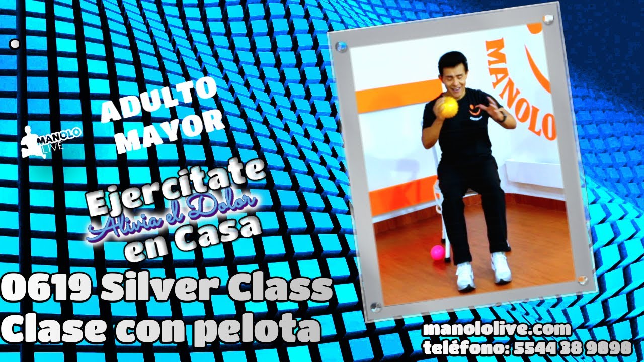 0619 Clases Adultos Mayores, Silver Class &iexcl;Mu&eacute;vete, Ejerc&iacute;tate y Divi&eacute;rtete en Casa! Manololive.com