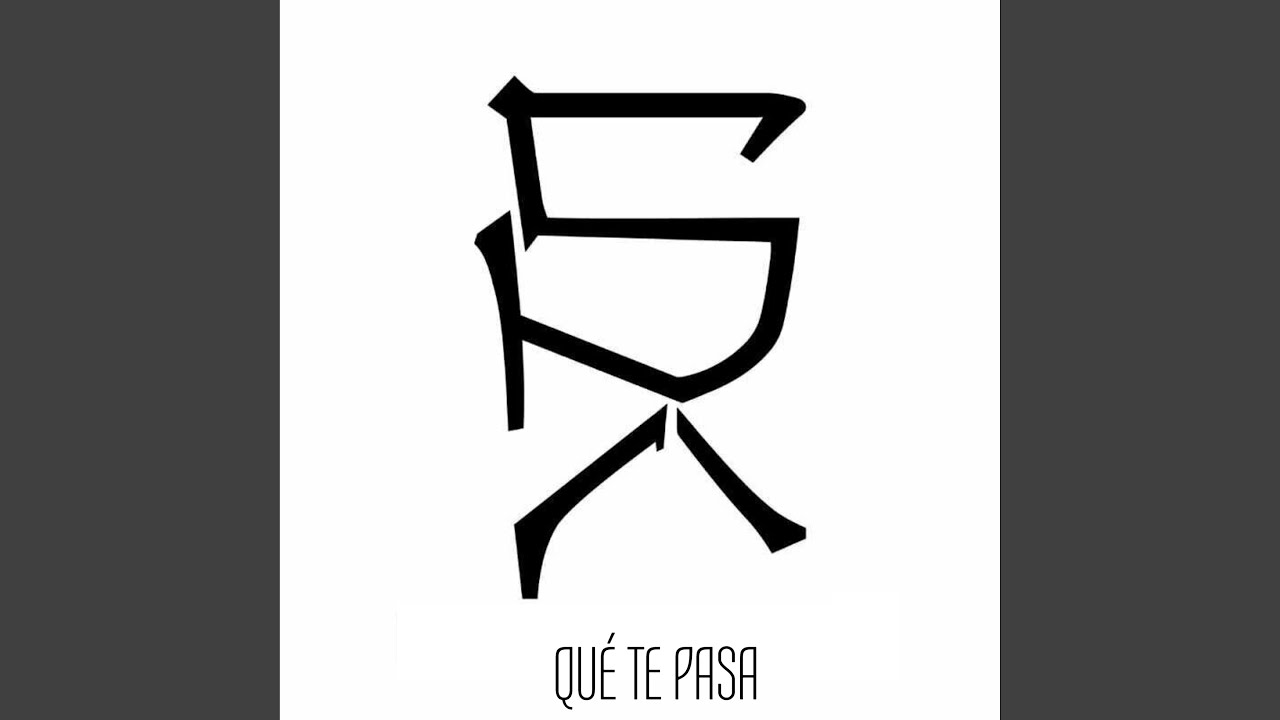 QUE TE PASA