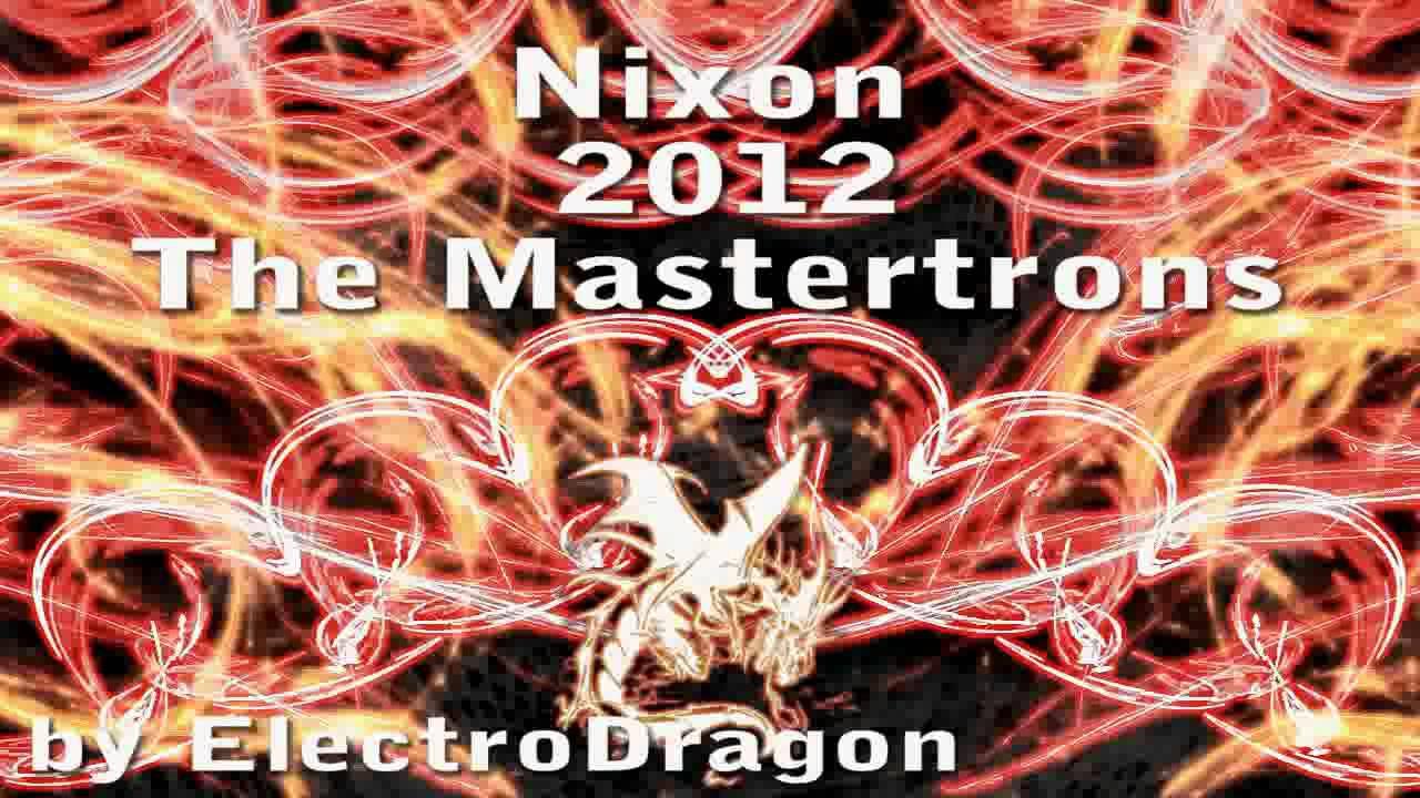 Nixon - 2012 (The Mastertrons Remix)