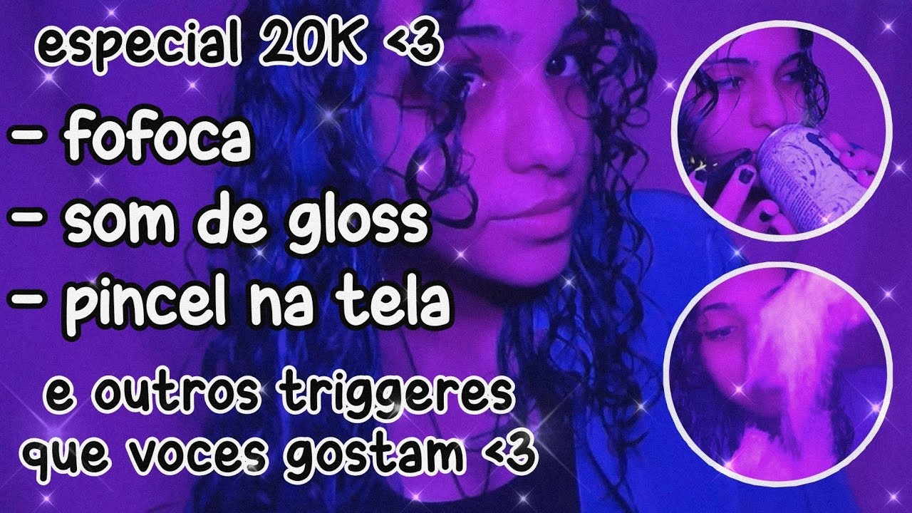 asmr | contando fofoca, som de gloss, pincel na tela e outras coisas que vocês gostam (especial 20k)