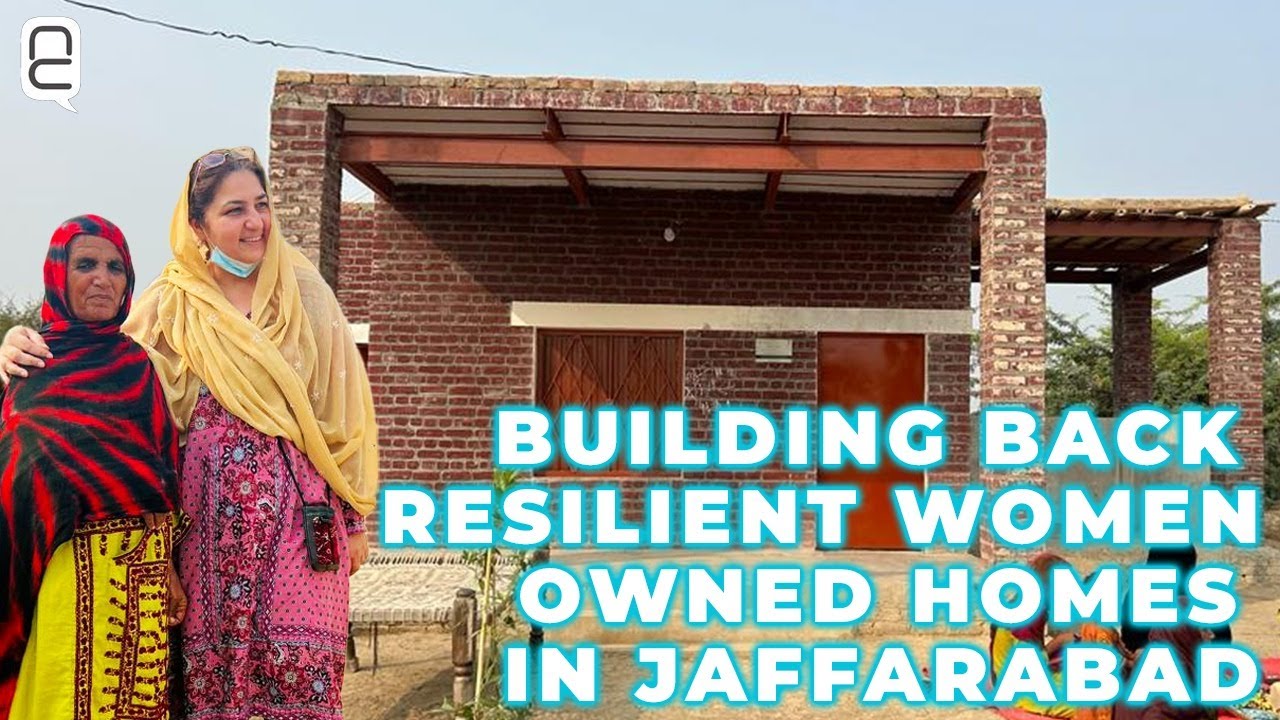 Building Back Resilient Women Owned Homes in Jaffarabad