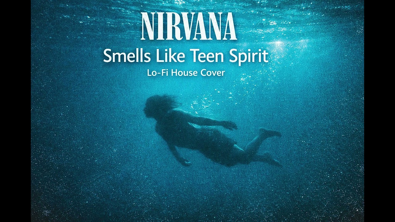 NIRVANA(너바나)– Smells Like Teen Spirit | Lo-Fi House Cover / 편곡