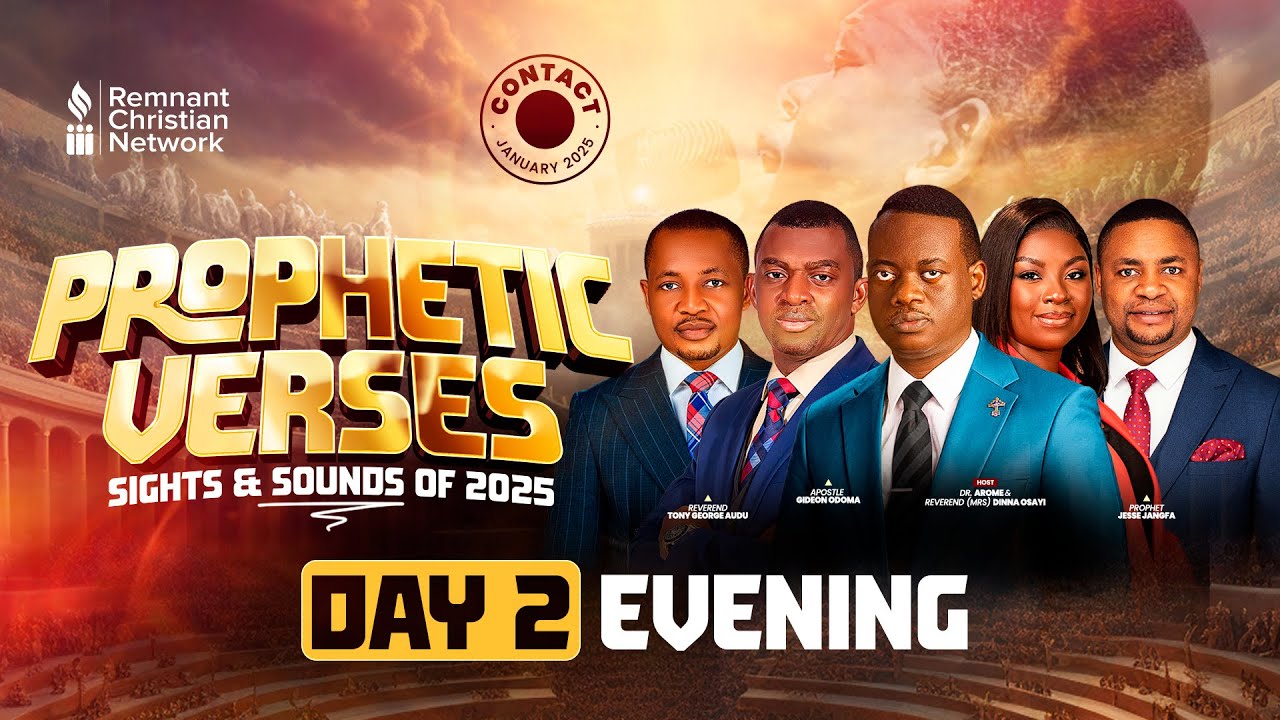 PROPHETIC VERSES  | SIGHTS AND SOUNDS OF 2025 | DAY TWO EVENING | 25TH JAN.2025