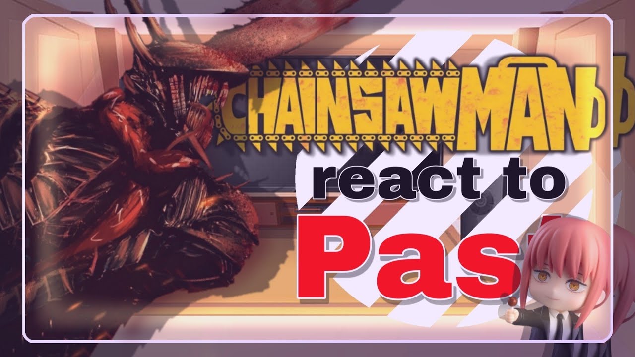 •|| 🪚 ||• Chainsawman 2 react to Past {• 2/? || ‼️MANGÁ SPOLEIRS ‼️ || 🇧🇷 // 🇺🇸 •} •|| 🪚 ||•