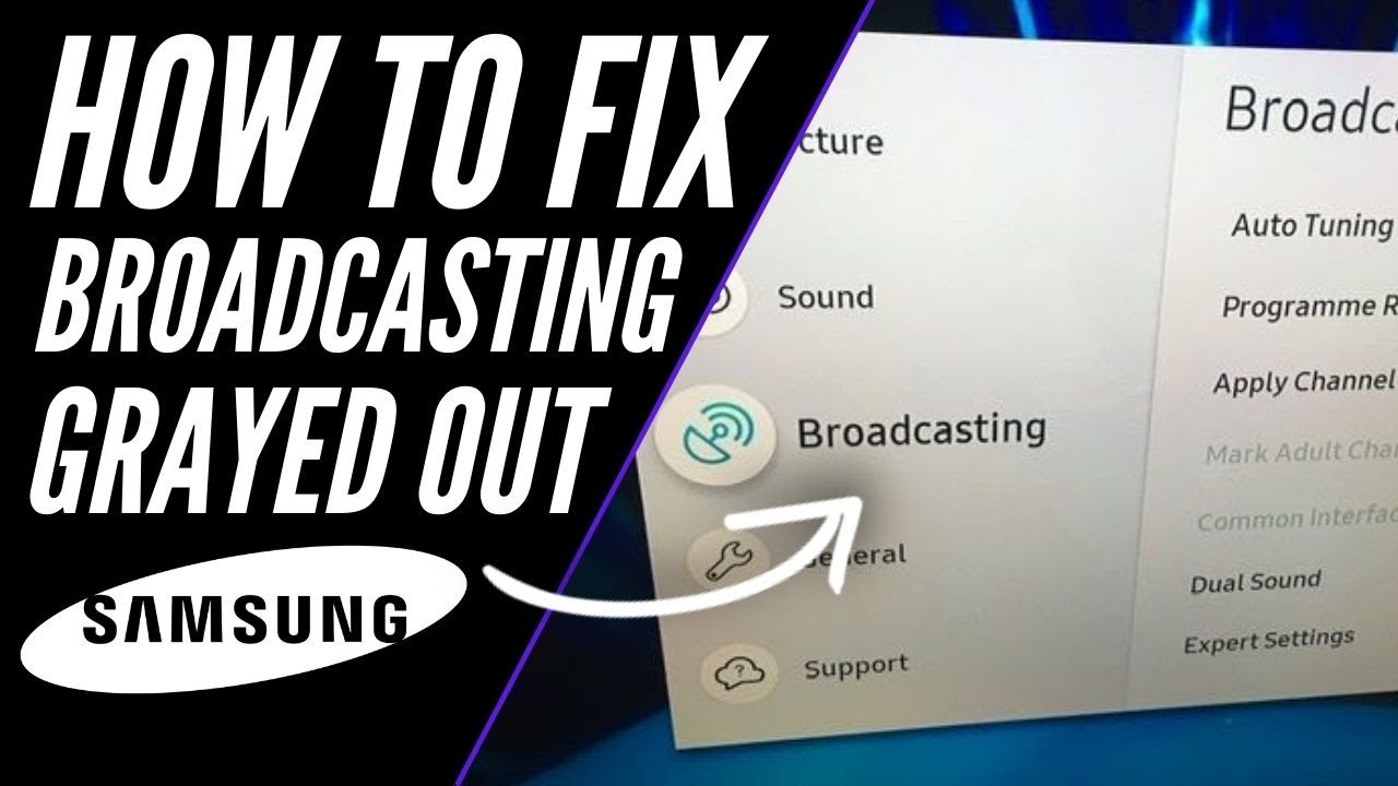 Broadcasting Grayed Out on Samsung TV (Solved)