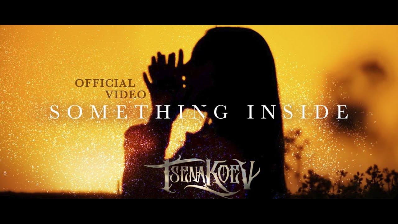 Tsena Koev - Something  Inside (Official Video)