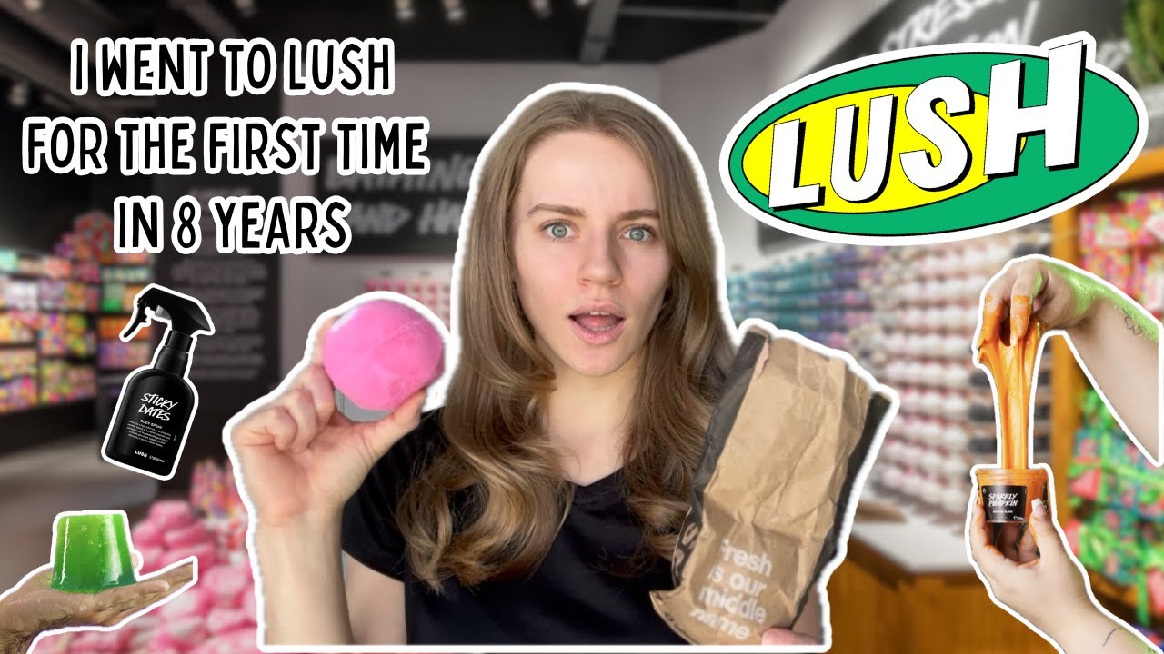LUSH Overview, My Experience, and Haul! | My first visit to LUSH in 8 years! 
