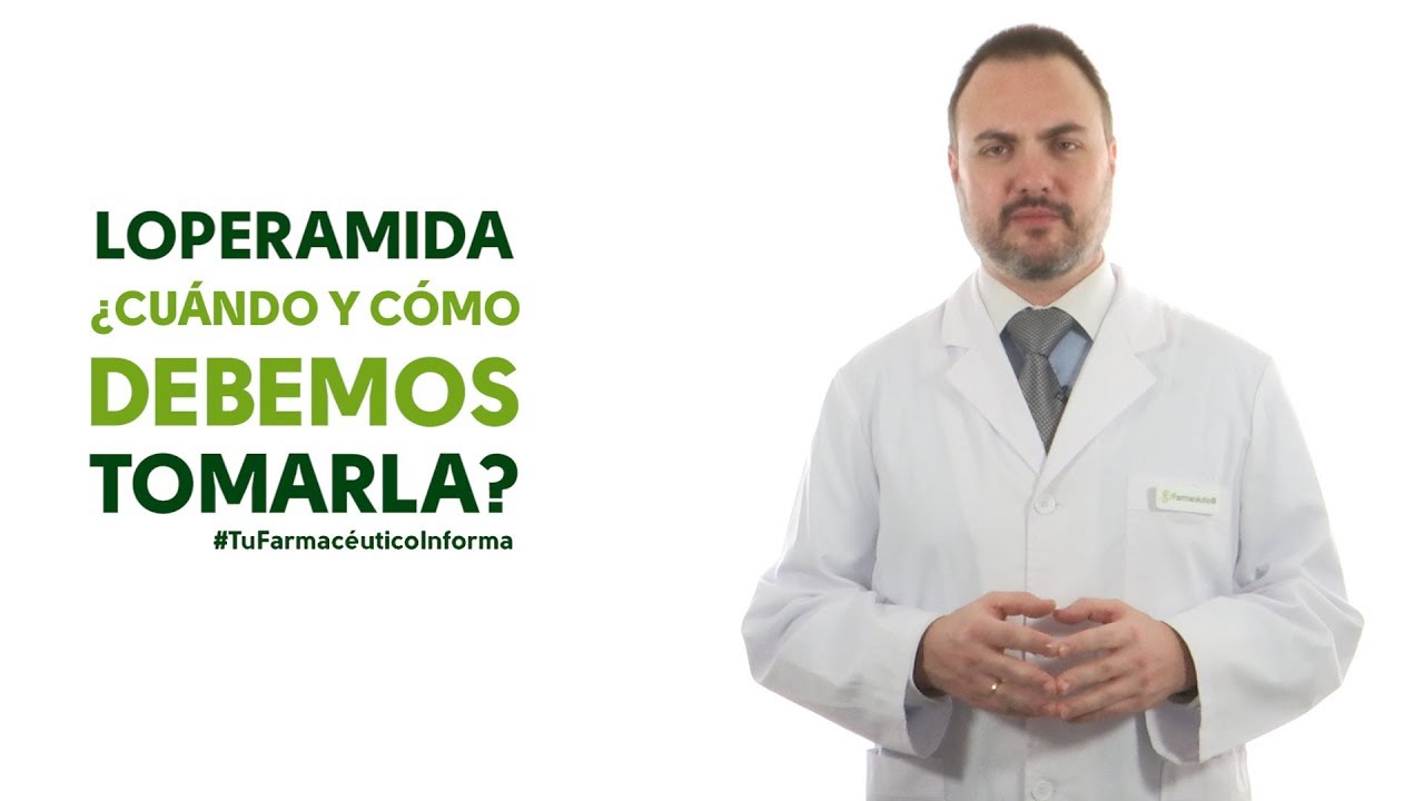 Loperamida, cu&aacute;ndo y c&oacute;mo debemos tomarla. Tu Farmac&eacute;utico Informa
