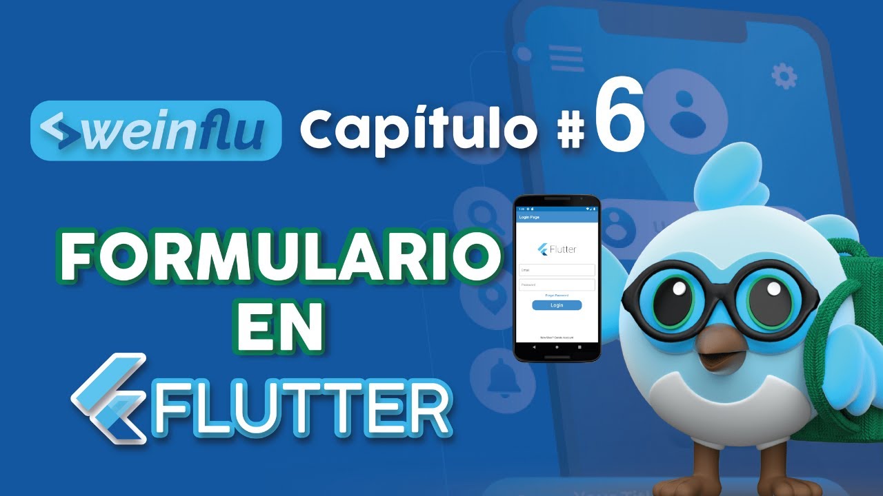 Weinflu💙 - Curso Flutter Gratis Cap 6:  Form y TextFormField para capturar datos de manera efectiva