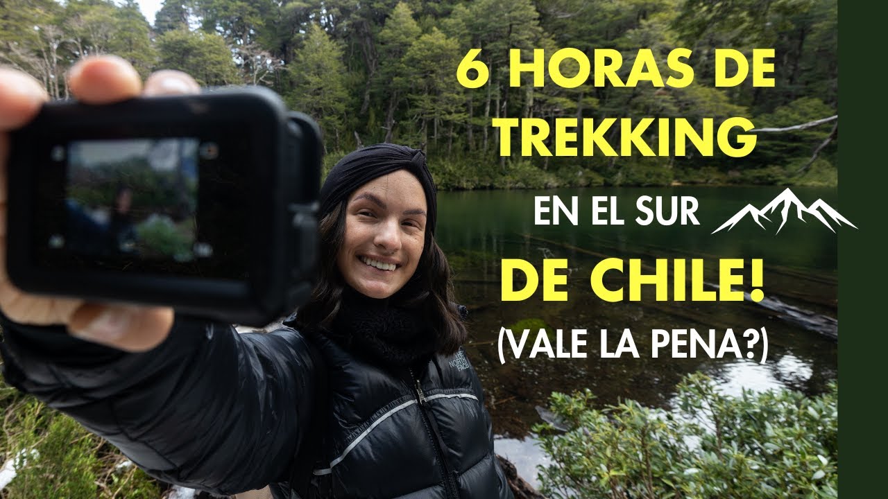 As&iacute; es Hacer Trekking en el Sur de Chile (6 Horas de Ruta) 😰 Vale la pena?