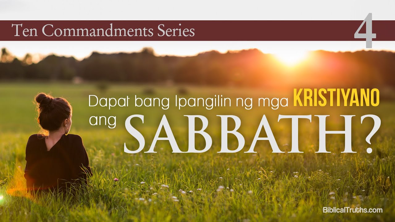 Dapat bang Ipangilin ng mga Kristiyano ang Sabbath?