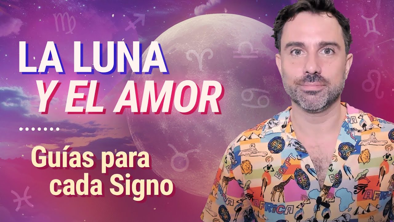 🌛 La Luna y El Amor ❤️: Guías para cada Signo Lunar - Astrología Evolutiva
