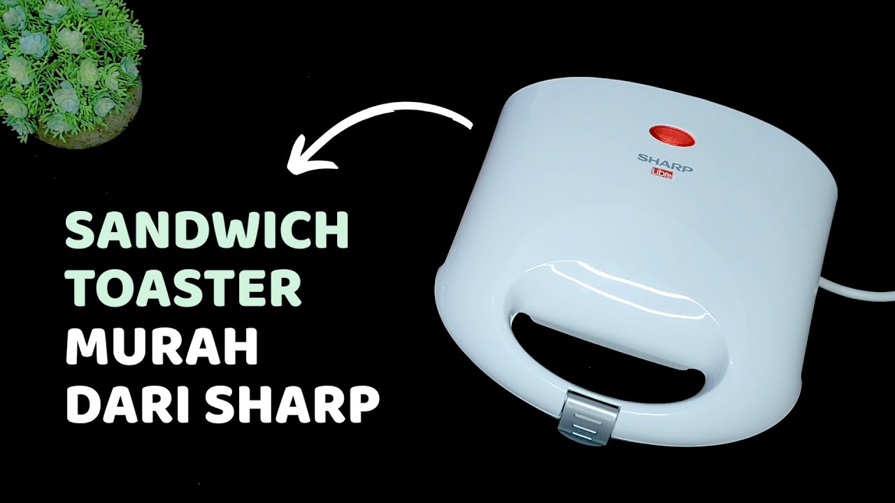 Tutorial Cara Panggang Roti Pakai Sandwich Toaster Sharp KZS-70L(W)